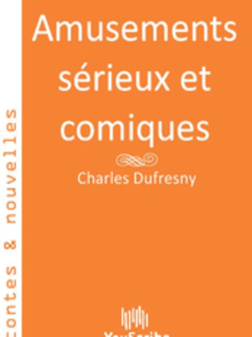 Title details for Amusements sérieux et comiques by Charles Dufresny - Available